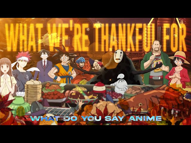 Why watch thanksgiving anime this holiday season? (Add some unique anime fun to your traditional thanksgiving gathering)