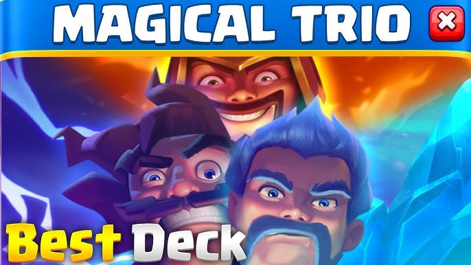 Magical Trio Deck in Clash Royale: Deck Building Tips